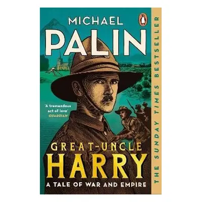 Great-Uncle Harry: A Tale of War and Empire, 1. vydání - Michael Palin