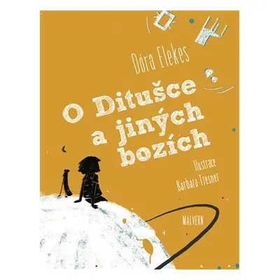 O Ditušce a jiných bozích - Dóra Elekes