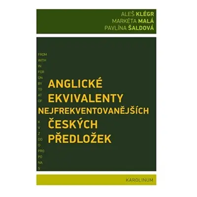 Anglické ekvivalenty nejfrekventovanějších českých předložek - Aleš Klégr