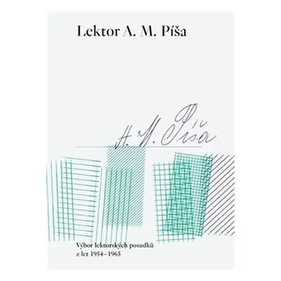 Lektor A. M. Píša - Výbor lektorských posudků z let 1954–1965 - Naděžda Macurová