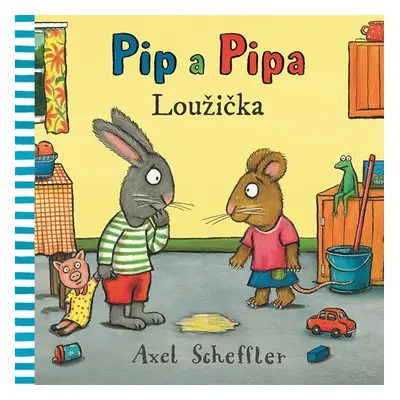 Pip a Pipa - Loužička - Axel Scheffler