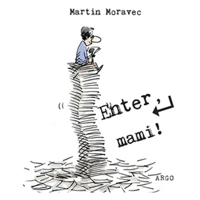 Enter, mami! - Martin Moravec