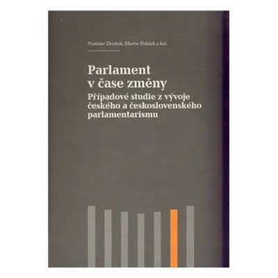 Parlament v čase změny - Martin Polášek