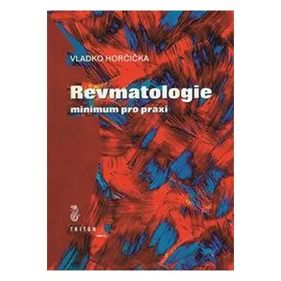 Revmatologie minimum pro praxi - Vladko Horčička