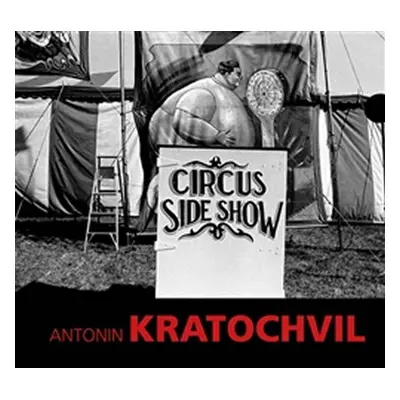 Circus Sideshow - Antonín Kratochvíl