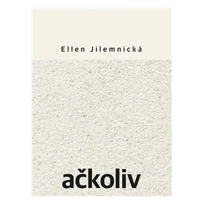 Ačkoliv - Ellen Jilemnická