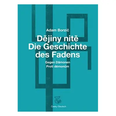 Dějiny nitě – Proti démonům - Adam Borzič