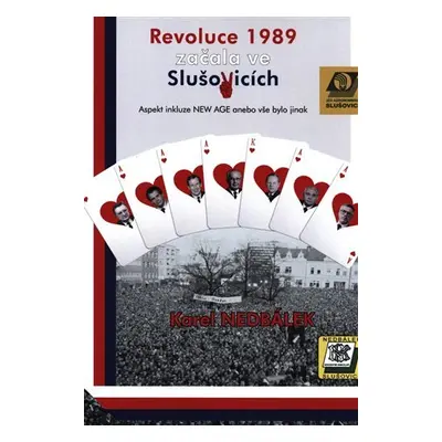 Revoluce v roce 1989 začala ve Slušovicích - Aspekt inkluze NEW AGE anebo vše bylo jinak - Karel