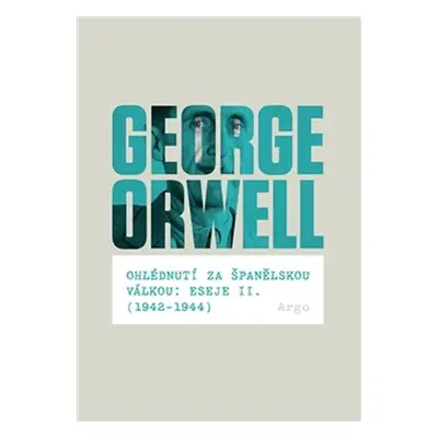 Ohlédnutí za španělskou válkou: Eseje II. (1942–1944) - George Orwell