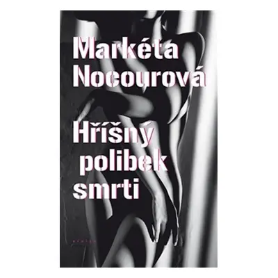 Hříšný polibek smrti - Markéta Nocourová