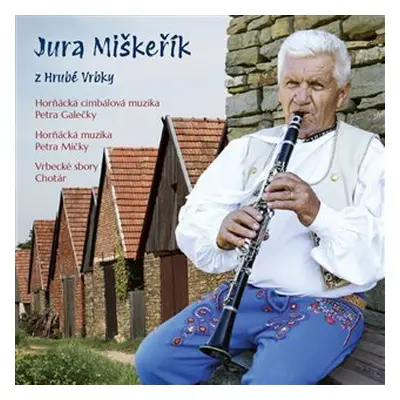 Jura Miškeřík z Hrubé Vrbky - CD - Jura Miškeřík