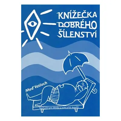 Knížečka dobrého šílenství - Meď Vatlach