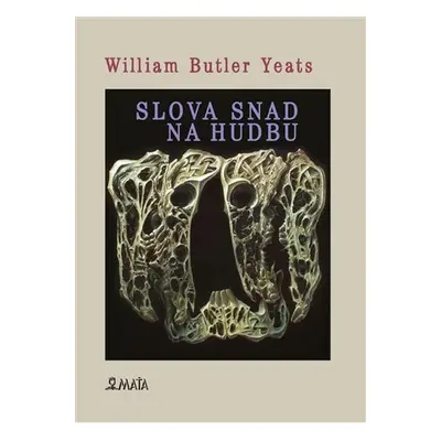 Slova snad pro hudbu - William Butler Yeats