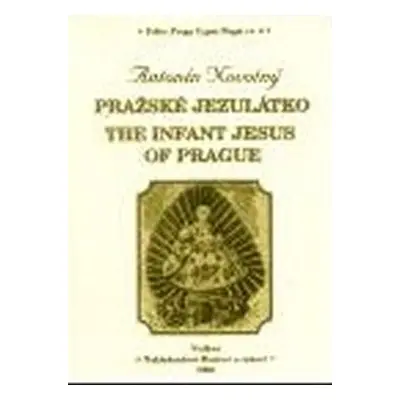 Pražská Jezulátko / The Infant Jesus of Prague - Antonín Novotný