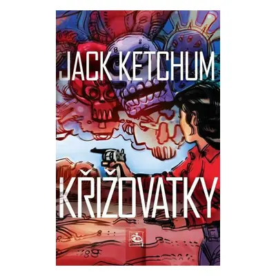 Křižovatky, 1. vydání - Jack Ketchum