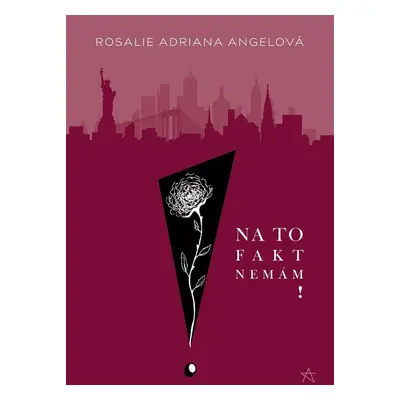 Na to fakt nemám! - Angelová Rosalie Adriana