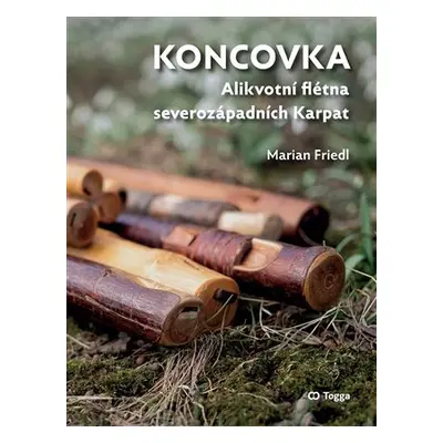 Koncovka - Alikvotní flétna severozápadních Karpat - Marian Friedl