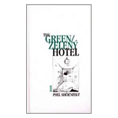 Zelený hotel / The green hotel - Phil Schöenfelt