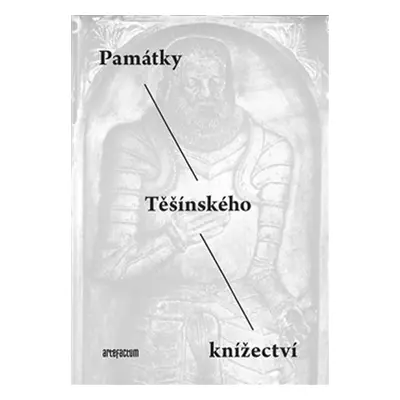 Památky Těšínského knížectví - Klára Mezihoráková