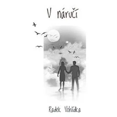 V náručí - Radek Vohlídka