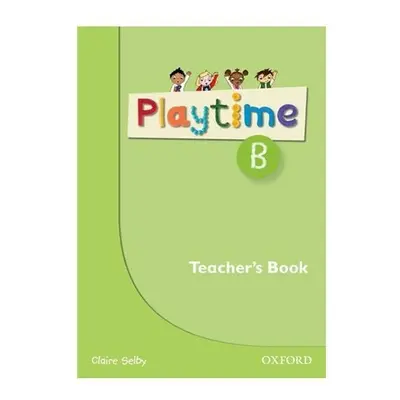 Playtime B Teacher´s Book - Claire Selby