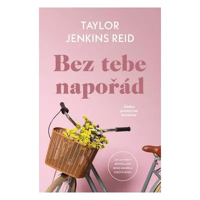 Bez tebe napořád, 1. vydání - Taylor Jenkins Reid