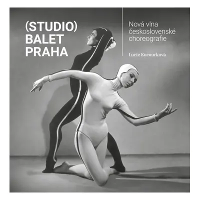 (Studio) Balet Praha / Nová vlna československé choreografie - Lucie Kocourková