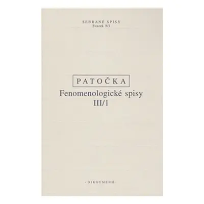 Fenomenologické spisy III/1 - Jan Patočka