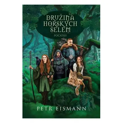 Družina horských šelem - Počátky - Petr Eismann