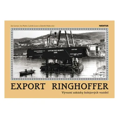 Export Ringhoffer - Vývozní zakázky kolejových vozidel - kolektiv autorů