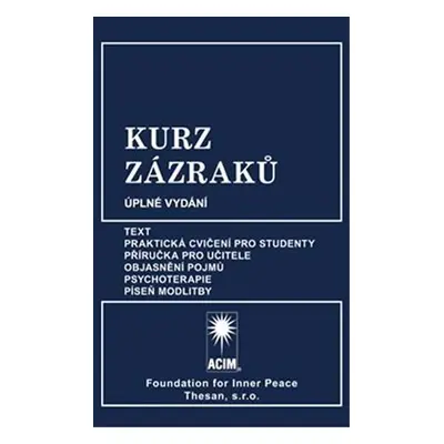 Kurz zázraků - Text, Praktická cvičení pro studenty, Příručka pro učitele, Objasnění pojmů, Psyc