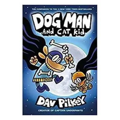 Dog Man 4: Dog Man and Cat Kid - Dav Pilkey