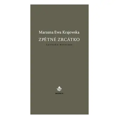 Zpětné zrcátko / Lusterko wsteczne - Marzena Ewa Krajewska