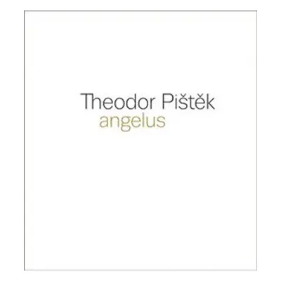 Theodor Pištěk - Angelus - Martin Dostál