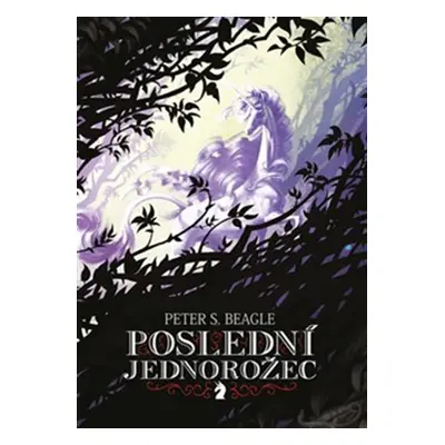 Poslední jednorožec, 3. vydání - Peter S. Beagle