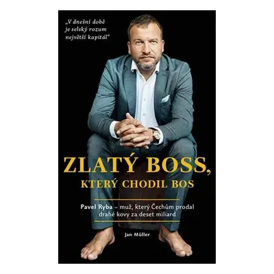 Zlatý boss, který chodil bos - Rozhovor s Pavlem Rybou, který Čechům prodal drahé kovy za deset 