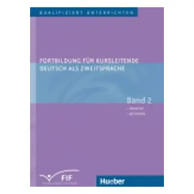 Fortbildung für Kursleitende DaZ: Band 2: Didaktik - Methodik - Erich Zehnder