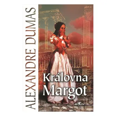 Královna Margot - Alexandre Dumas