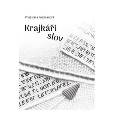 Krajkáři slov - Vítězslava Felcmanová