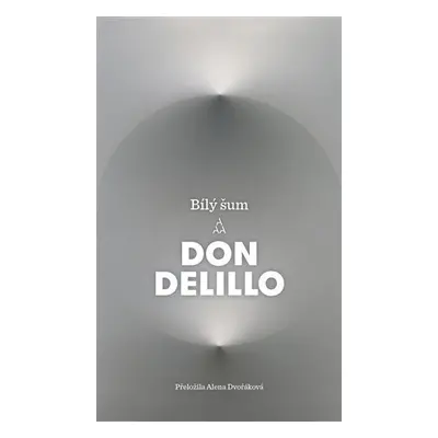 Bílý šum - Don DeLillo