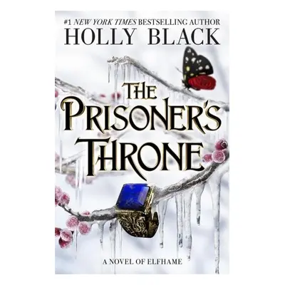 The Prisoner´s Throne: A Novel of Elfhame, from the author of The Folk of the Air series, 1. vy