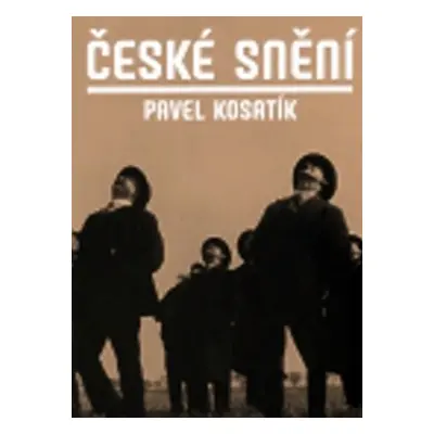 České snění - Pavel Kosatík