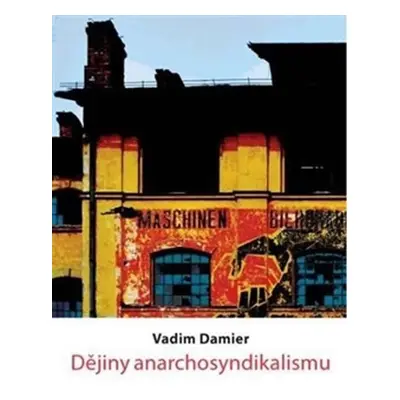 Dějiny anarchosyndikalismu - Vadim Damier