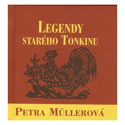 Legendy starého Tonkinu - Petra Mullerová