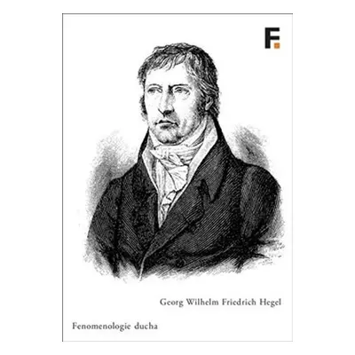 Fenomenologie ducha - Georg Wilhelm Friedr Hegel