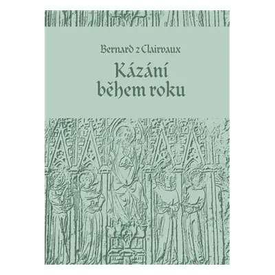 Kázání během roku - Bernard de Clairvaux