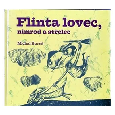 Flinta lovec, nimrod a střelec - Michal Bureš