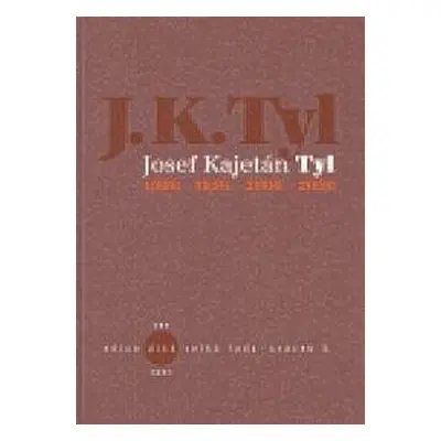 Josef Kajetán Tyl 1808-1856-2006-2008