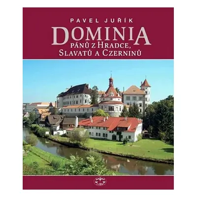 Dominia pánů z Hradce, Slavatů a Czerninů - Pavel Juřík