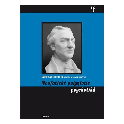 Neofatické polyglotie psychotiků - Jaroslav Stuchlík